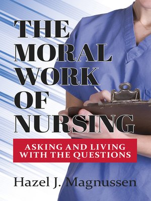 cover image of The Moral Work of Nursing